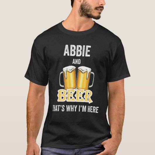AbbieとBeerだから私はここにいる Tシャツ (正面)