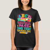 ABCD You Will Pass this Test You Will See Test Day Tシャツ (正面)