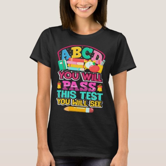 ABCD You Will Pass this Test You Will See Test Day Tシャツ (正面)