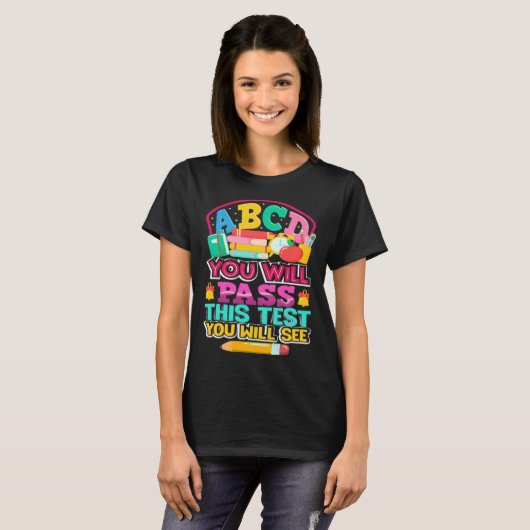 ABCD You Will Pass this Test You Will See Test Day Tシャツ (正面フル)