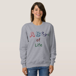 ABCs of Life T-Shirt スウェットシャツ