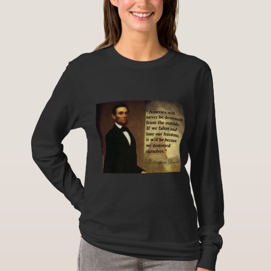 Abeリンカーンの引用文"アメリカ決してありません… "は tシャツ (正面)
