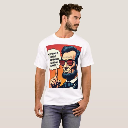 Abe Lincoln 信じ The Internet 1 Tシャツ (正面フル)