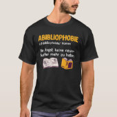 Abibliophobia Book  Books Reader Booknerd and Book Tシャツ (正面)