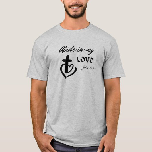 Abide in my love Christian cross Tシャツ (正面)