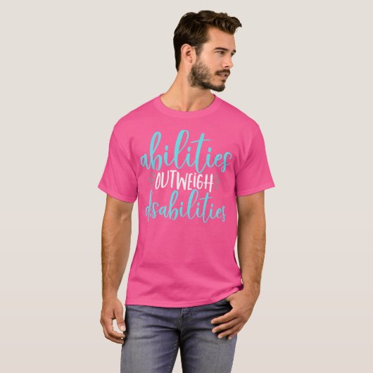Abilities Outweigh Disabilities Special Education Tシャツ (正面フル)
