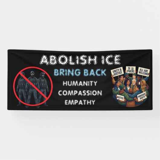 Abolish ICE | Bring Back Compassion and Empathy 横断幕 (横)
