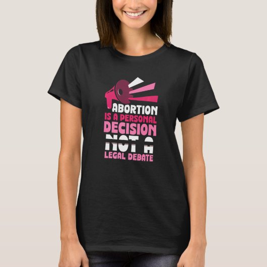 Abortion is a personal decision Pro Abortion 1 Tシャツ (正面)