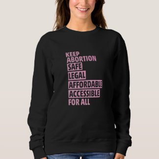 Abortion Safe Legal Affordable Accessible For All  スウェットシャツ