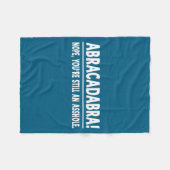 Abracadabra Nope You're Still An Hole Funny Quotes フリースブランケット (正面(横))