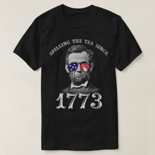 Abraham Lincoln 4th of 7月, Spilling The Tea Sinc Tシャツ (デザイン正面)