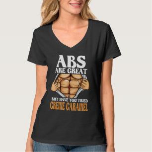 Absは素晴らししかし、あなたはクレメキャラメルを試した Tシャツ