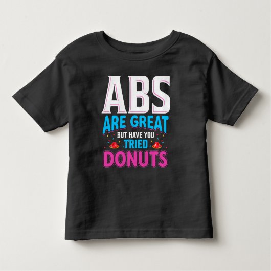 Absは素晴らしでもドーナツを試した？ トドラーTシャツ (正面)