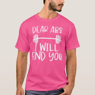 Abs親愛私があなたを見つけるだろうおもしろいフィットネスウェイトリフト Tシャツ