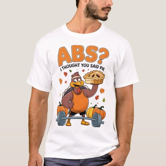 Abs? I Thought You Said Pie Thanksgiving Fitness Tシャツ (正面)