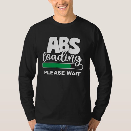 Abs Loading Please Wait  Work Out Weights Gym Sit  Tシャツ (正面)