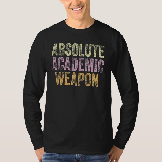 Absolute Academic Weapon for Students 3 Tシャツ (正面)