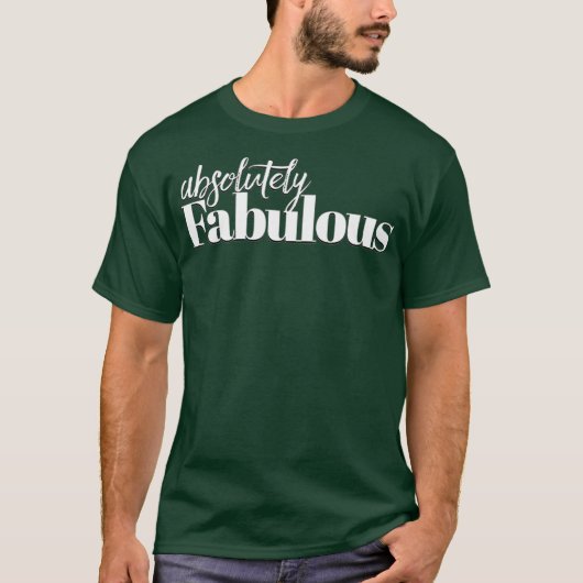 Absolutely fabulous tshirt gift idea tシャツ (正面)
