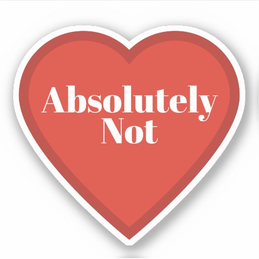 Absolutely Not Heart Sticker - Relatable Sticker シール (正面)