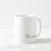 Absolutely Nothing Today Minimal Quote Mug コーヒーマグカップ (正面右)