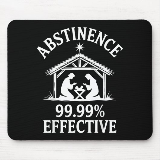Abstinence 99.99% Effective Fun Holiday Humor  マウスパッド (正面)