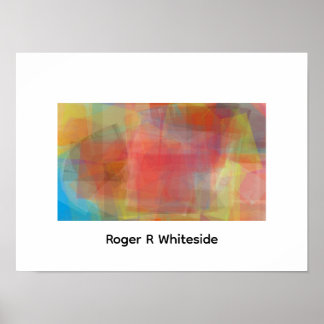 Abstract art by Roger R Whiteside ポスター