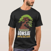 Abstract Pleasant Patience Of Bonsai Quote Tシャツ (正面)