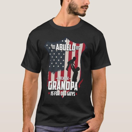 Abuelo Because Grandpa Is For Old Guys Men USA Fla Tシャツ (正面)