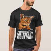 Abyssinian cat  Abyssinian  Abyssinian kitten Tシャツ (正面)