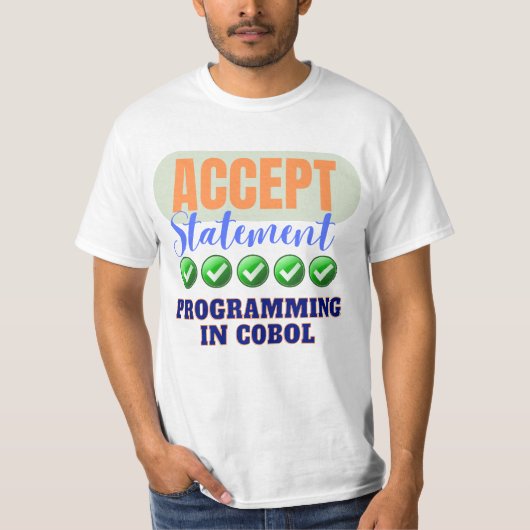 Acceptステートメントを使用したCobolプログラミング Tシャツ (正面)