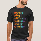 Accept Adapt Advocate Inclusion Equity Equality_2 Tシャツ (正面)