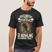 Accidentally Go Bowling on Purpose for Bowler Men Tシャツ (正面)