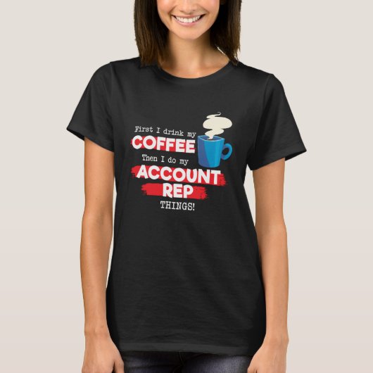 Account Rep and Coffee Tシャツ (正面)
