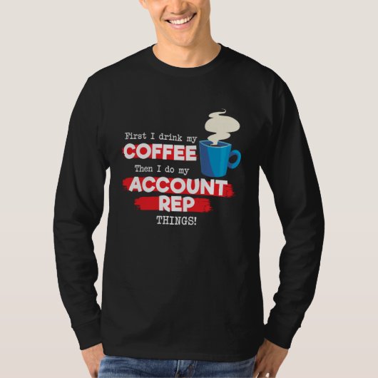 Account Rep and Coffee Tシャツ (正面)