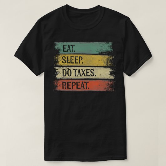 AccountantおもしろいギフトスリープDo Taes Repeat Ac Tシャツ (デザイン正面)