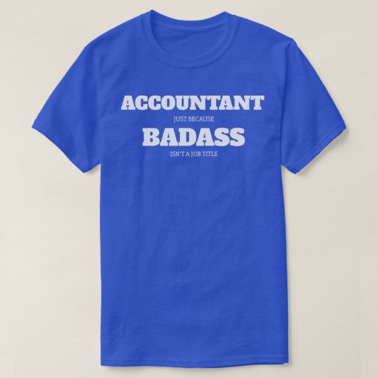 Accountant Just Badass Isnx27t仕事のタイトル Tシャツ (デザイン正面)