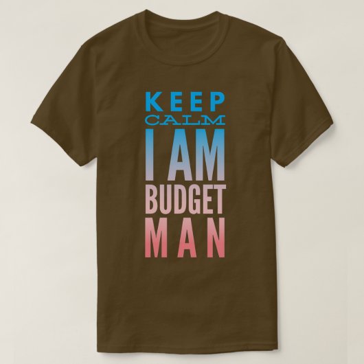 Accountant Keep Calm I Am Budget Man Tシャツ (デザイン正面)