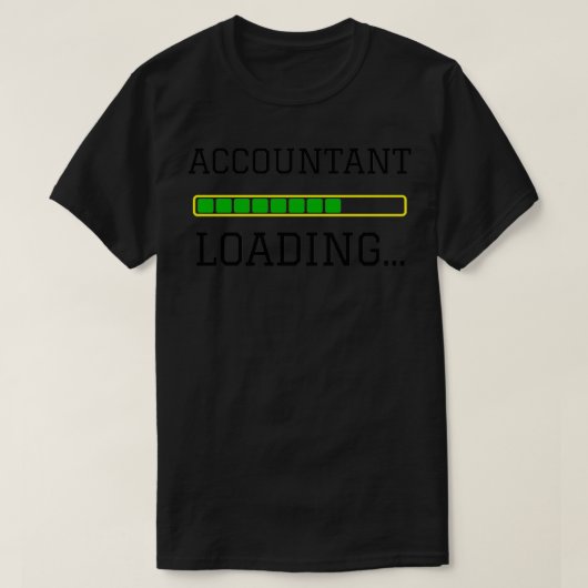 Accountant Loading Funny Accountant Gift idea Tシャツ (デザイン正面)