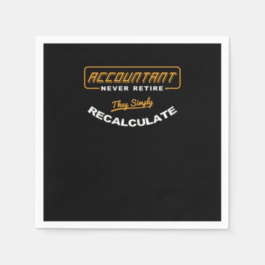 Accountant Never Retire They Simply Recalculate Ve スタンダードカクテルナプキン (正面)