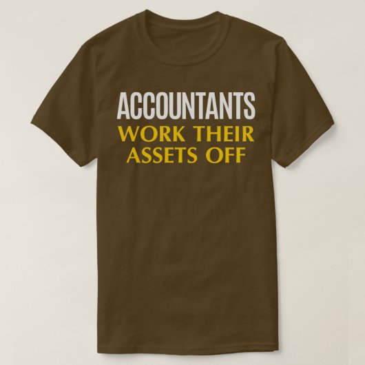 Accountant work おもしろい Asset会計ユーモア Tシャツ (デザイン正面)