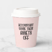 Accountant Work Their Assets Off 紙コップ (左)