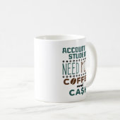 Accounting Student Need More Coffee and Cash コーヒーマグカップ (正面右)