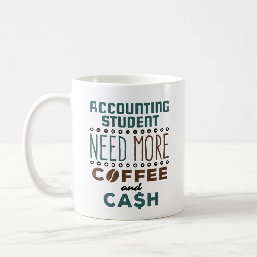 Accounting Student Need More Coffee and Cash コーヒーマグカップ (左)