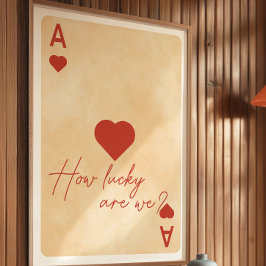 Ace of Hearts Poster – “How Lucky Are We?” ポスター