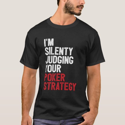 Aces Spades I'M Silently Judging Your Poker Strate Tシャツ (正面)
