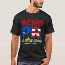 Acho PR Es Otra Cosa プエルトリコTシャツ