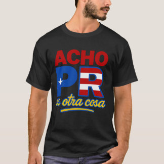Acho PR Es Otra Cosa プエルトリコTシャツ Tシャツ