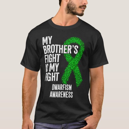 Achondroplasia My Brother's Fight Is My Fight Dwar Tシャツ (正面)