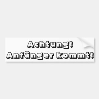 Achtung! Anfänger kommt! バンパーステッカー