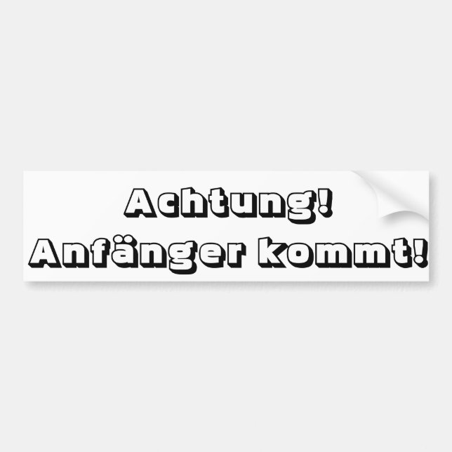 Achtung! Anfänger kommt! バンパーステッカー (正面)